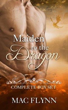 Maiden to the Dragon Complete Box Set (Dragon Shifter Romance) (eBook, ePUB) - Flynn, Mac