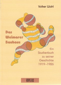 Das Weimarer Bauhaus - Wahl, Volker