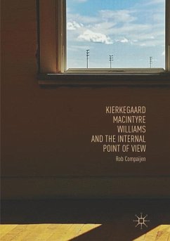Kierkegaard, MacIntyre, Williams, and the Internal Point of View - Compaijen, Rob