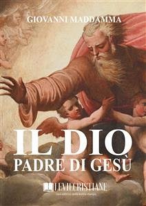Il Dio Padre di Gesù (eBook, ePUB) - Maddamma, Giovanni