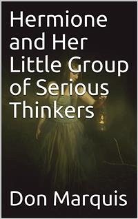 Hermione and Her Little Group of Serious Thinkers (eBook, ePUB) - Marquis, Don