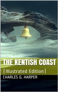 The Kentish Coast (eBook, PDF) - G. Harper, Charles