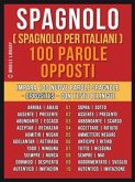 Spagnolo ( Spagnolo Per Italiani ) 100 parole - Opposti (eBook, ePUB)