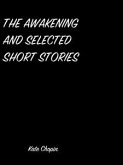 The Awakening And Selected Short Stories (eBook, ePUB)