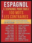 Espagnol ( L&quote;Espagnol Pour Tous ) 100 Mots - Les Contraires (eBook, ePUB)