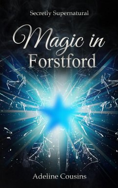 Magic in Forstford (Secretly Supernatural Series, #1) (eBook, ePUB) - Cousins, Adeline