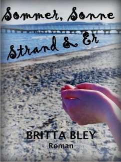Sommer, Sonne, Strand und Er (eBook, ePUB) - Bley, Britta