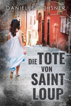 Die Tote von Saint Loup (eBook, ePUB) - Ochsner, Danielle