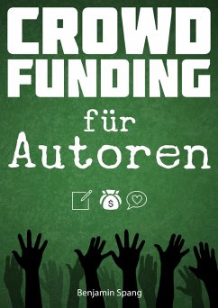 Crowdfunding für Autoren (eBook, ePUB) - Spang, Benjamin