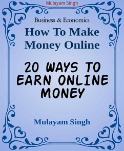 20 WAYS TO EARN ONLINE MONEY (eBook, ePUB) - Singh, Mulayam