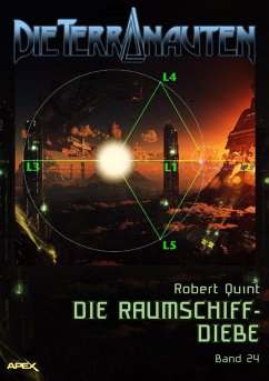 DIE TERRANAUTEN, Band 24: DIE RAUMSCHIFF-DIEBE (eBook, ePUB) - Quint, Robert