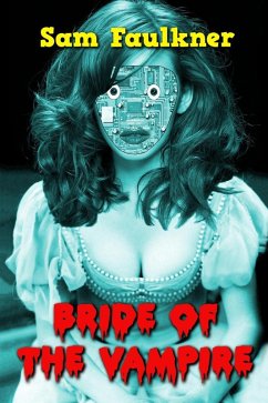 Bride Of The Vampire (Fembot Sally, #4) (eBook, ePUB) - Faulkner, Samantha