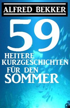 Cover 59 heitere Kurzgeschichten für den Sommer (eBook, ePUB)
