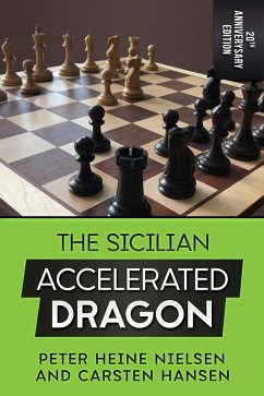 The Sicilian Accelerated Dragon - 20th Anniversary Edition (eBook, ePUB) - Hansen, Carsten; Nielsen, Peter Heine