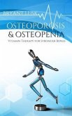 Osteoporosis & Osteopenia: Vitamin Therapy for Stronger Bones (eBook, ePUB)
