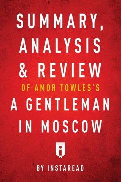Cover Summary, Analysis & Review of Amor Towles's A Gentleman in Moscow by Instaread (eBook, ePUB)