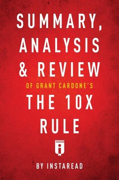 Summary, Analysis & Review of Grant Cardone's The 10X Rule by Instaread (eBook, ePUB) - Summaries, Instaread
