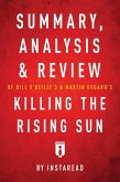 Summary, Analysis & Review of Bill O'Reilly's and Martin Dugard's Killing the Rising Sun by Instaread (eBook, ePUB)