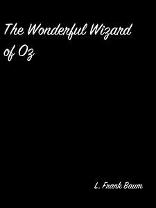 The Wonderful Wizard Of Oz (eBook, ePUB) - Frank Baum, L.