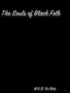 The Souls Of Black Folk (eBook, ePUB) - Du Bois, W.E.B.