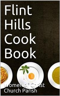 Flint Hills Cook Book (eBook, PDF) - of Christ Church Parish, Women