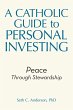 A Catholic Guide to Personal Investing... - Bild 1
