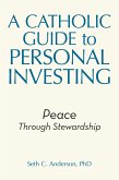 A Catholic Guide to Personal Investing (eBook, ePUB)
