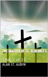 The master of St. Benedict's vol. 2 of 2 (eBook, PDF) - St. Aubyn, Alan