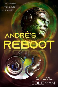 André's Reboot (eBook, ePUB) - Coleman, Steve; Coleman, Stephen B