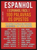 Espanhol ( Espanhol Fácil ) 100 Palavras - os Opostos (eBook, ePUB)