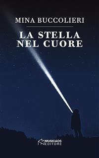 La stella nel cuore (eBook, ePUB) - Buccolieri, Mina