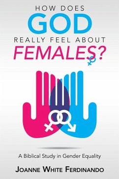 How Does God Really Feel About Females? (eBook, ePUB) Cover How Does God Really Feel About Females? (eBook, ePUB)