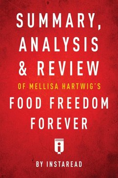 Summary, Analysis & Review of Melissa Hartwig's Food Freedom Forever by Instaread (eBook, ePUB) - Summaries, Instaread