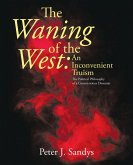 The Waning of the West: an Inconvenient Truism (eBook, ePUB)
