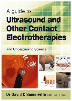 guide to Ultrasound and Other Contact Electrotherapies and Underpinning Science (eBook, ePUB) - Somerville, David C