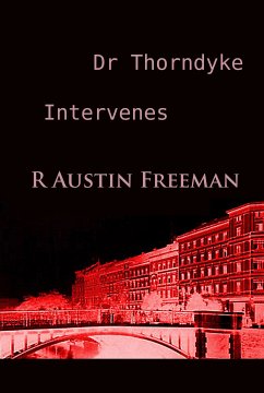 Dr Thorndyke Intervenes (eBook, ePUB) - Freeman, R Austin