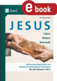 Jesus - Leben, Wirken, Botschaft Klasse 5-7 (eBook, PDF) - Rieß, Wolfgang