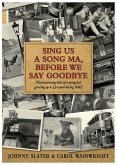 Sing Us A Song Ma, Before We Say Goodbye (eBook, ePUB)