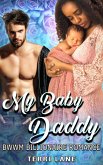 My Baby Daddy : BWWM Billionaire Romance (eBook, ePUB) My Baby Daddy : BWWM Billionaire Romance (eBook, ePUB)