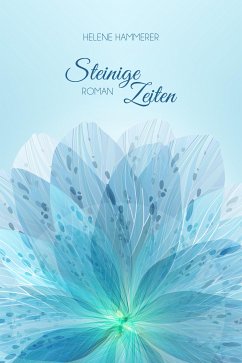 Steinige Zeiten (eBook, ePUB) - Hammerer, Helene