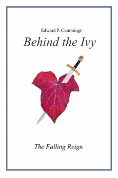 Behind the Ivy: The Falling Reign (eBook, ePUB) - Cummings, Edward P.