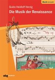 Die Musik der Renaissance (eBook, PDF) Die Musik der Renaissance (eBook, PDF)