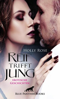 Reif trifft jung   Erotische Geschichten (eBook, ePUB) - Rose, Holly