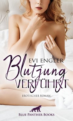 Blutjung verführt   Erotischer Roman (eBook, PDF) - Engler, Evi