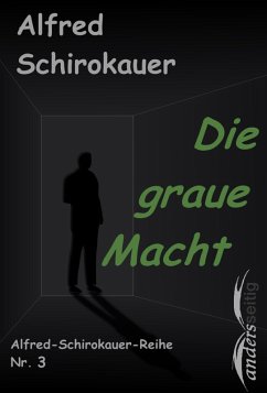Die graue Macht (eBook, ePUB) - Schirokauer, Alfred