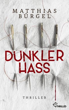 Dunkler Hass (eBook, ePUB) - Bürgel, Matthias