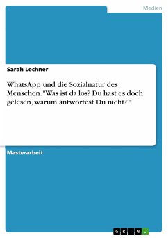 WhatsApp und die Sozialnatur des Menschen. "Was ist da los? Du hast es doch gelesen, warum antwortest Du nicht?!" (eBook, PDF)