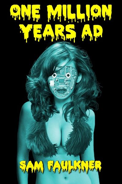 One Million Years AD (Fembot Sally, #5) (eBook, ePUB) One Million Years AD (Fembot Sally, #5) (eBook, ePUB)