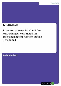 Cover Sitzen ist das neue Rauchen! Die Auswirkungen vom Sitzen im arbeitsbedingtem Kontext auf die Gesundheit (eBook, PDF)