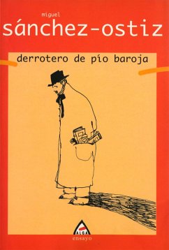 Derrotero de Pío Baroja (eBook, ePUB) - Sánchez-Ostiz, Miguel